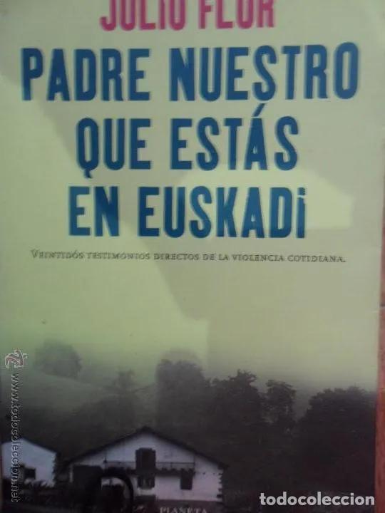Libros: Padre nuestro que est&aacute;s en Euskadi - Julio Flor - Foto 1