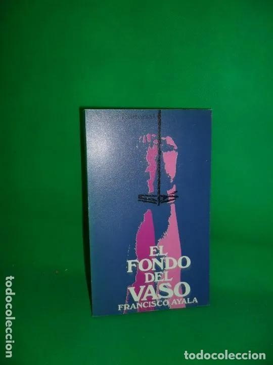 Libros: EL FONDO DEL VASO - FRANCISCO AYALA - Foto 1