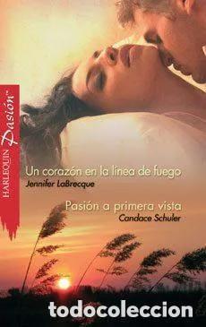 books: Un coraz&oacute;n en la l&iacute;nea de fuego - Pasi&oacute;n a primera vista - Jennifer LaBrecque y Candace Schuler