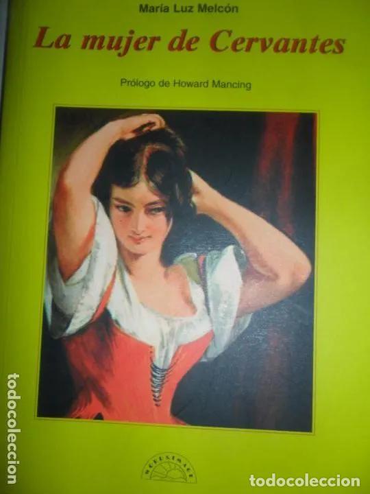 Libros: La mujer de Cervantes - Melc&oacute;n, Mar&iacute;a Luz - Foto 1