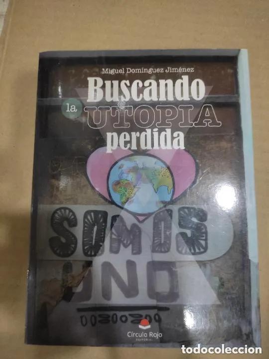 Libros: Buscando la utop&iacute;a perdida, Miguel Dom&iacute;nguez Jim&eacute;nez, ed. C&iacute;rculo Rojo - Miguel Dom&iacute;nguez Jim&eacute;nez - Foto 1