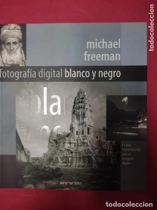Libros: Fotograf&iacute;a digital blanco y negro, Michael Freeman, ed. Evergreen - Michael Freeman - Foto 1