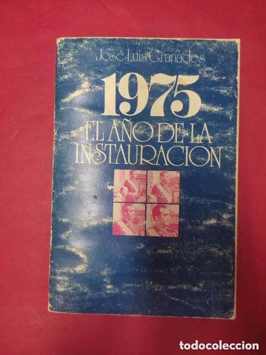 Libros: 1975, el an?o de la instauracio?n - Jose? Luis Granados - Foto 1