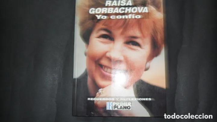 Libros: Ra&iacute;sa Gorbachova, Yo conf&iacute;o, Ed. Ediciones B - Raisa Gorbachova - Foto 1