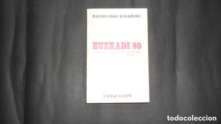 Libros: Euzkadi 80, Rafael Ossa Echaburu, Ed. Espasa Calpe - Rafael Ossa Echaburu - Foto 1