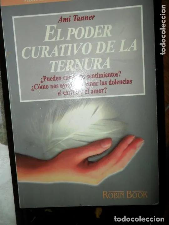 Libros: El poder curativo de la ternura, Ami Tanner, ed. Robin Book - Ami Tanner - Foto 1