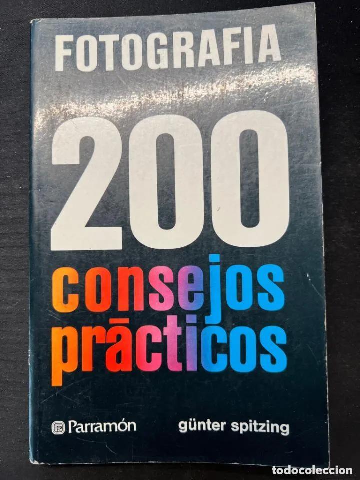 Libros: Fotograf&iacute;a, 200 Consejos Pr&aacute;cticos - G&uuml;nther. Spitzing - Foto 1