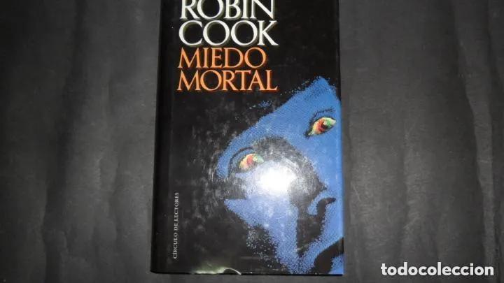 Libros: Miedo mortal, Robin Cook, ed. C&iacute;rculo de Lectores - Robin Cook - Foto 1