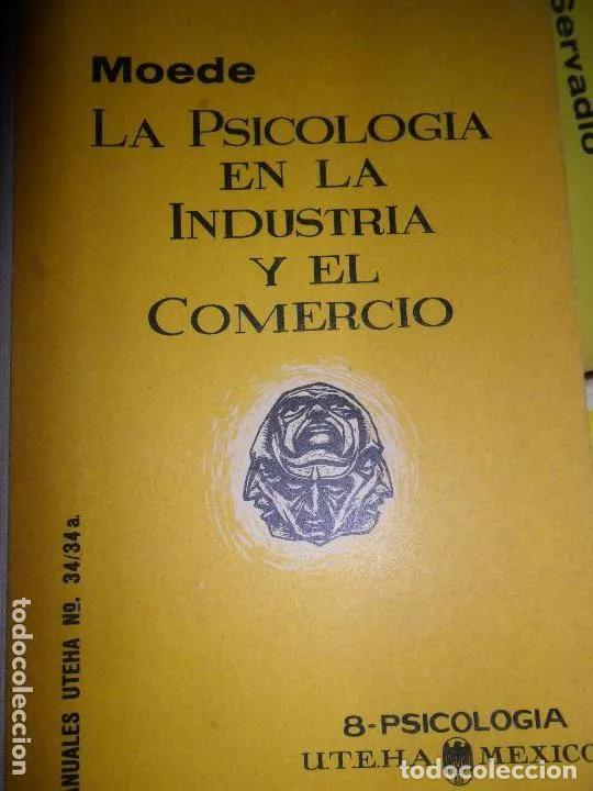 Libri di seconda mano: La psicolog&iacute;a en la industria y el comercio, Moede, ed. Uteha - Moede