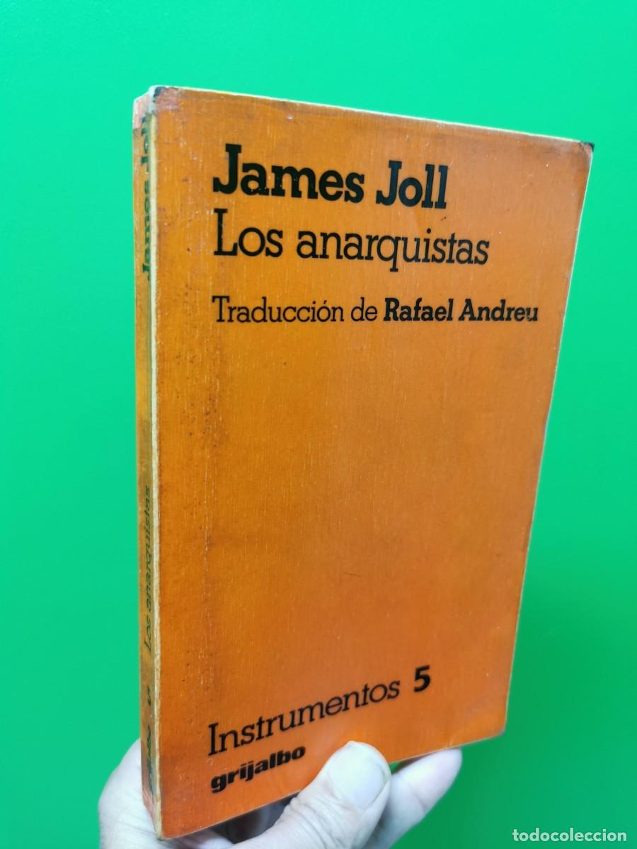 Libros: JAMES JOLL - LOS ANARQUISTAS - GRIJALBO - Foto 1