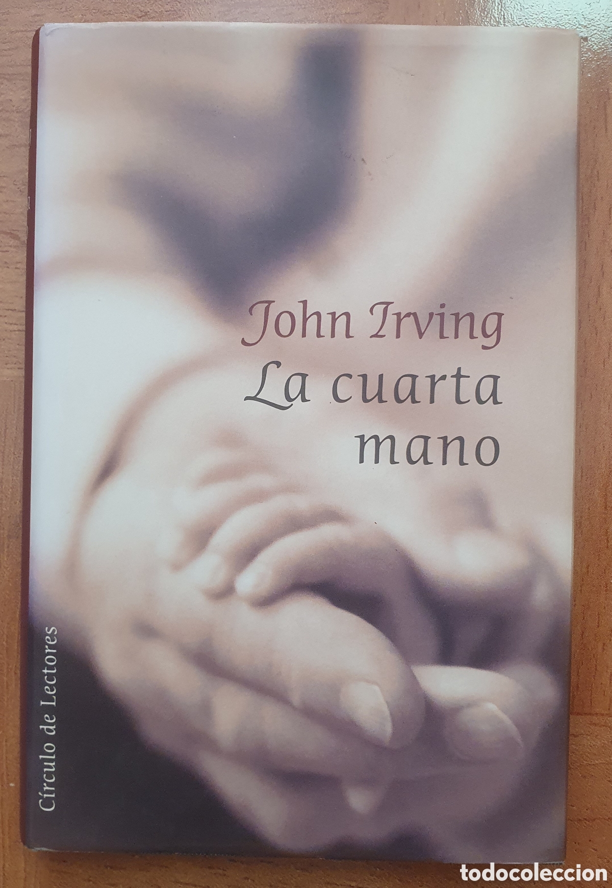 Libros: La Cuarta Mano � C&iacute;rculo de Lectores - John Irving - Foto 1