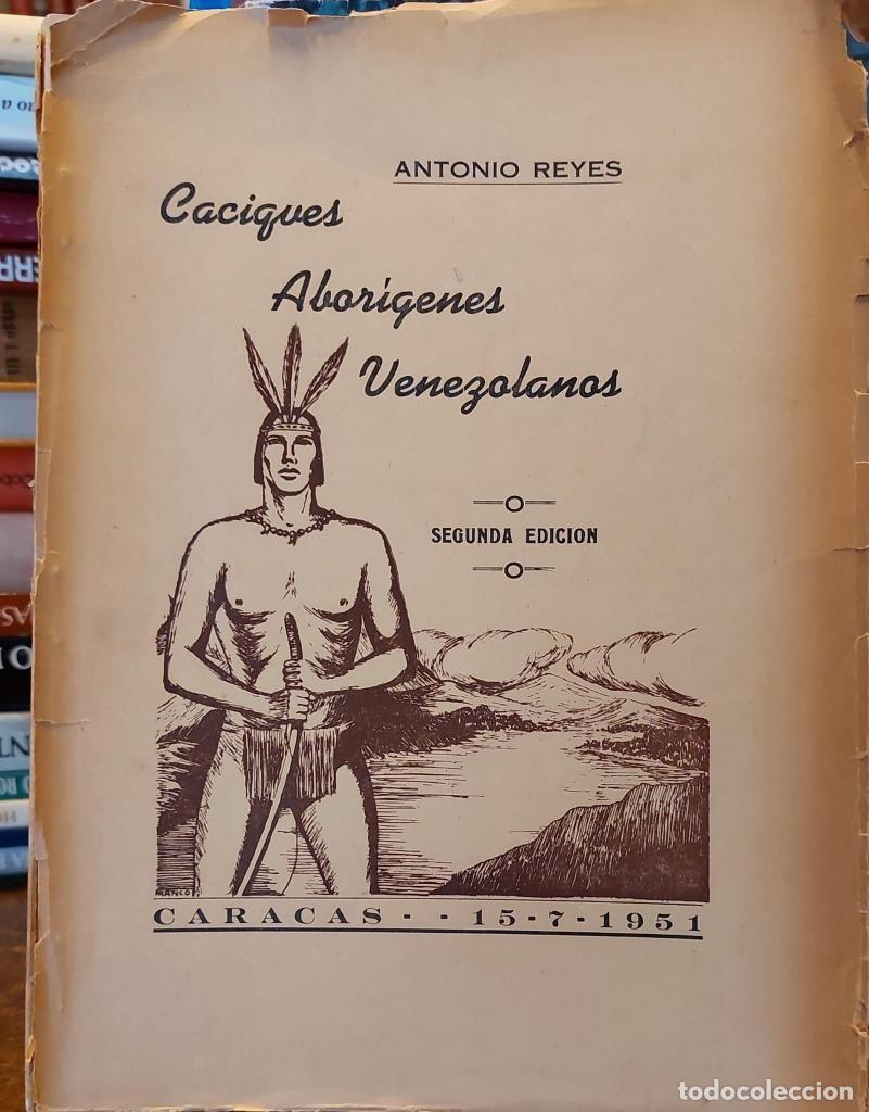Libros: CACIQUES ABORIGENES VENEZOLANOS. 2&ordf; ed. - REYES, Antonio. - Foto 1