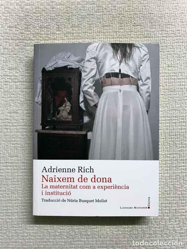Libros: Naixem de dona. La maternitat com a experi&egrave;ncia i instituci&oacute; - Adrienne Rich - Foto 1