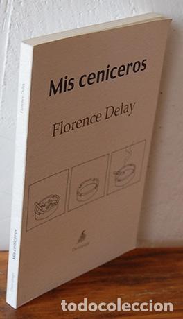 Libros: MIS CENICEROS - FLORENCE DELAY - Foto 1