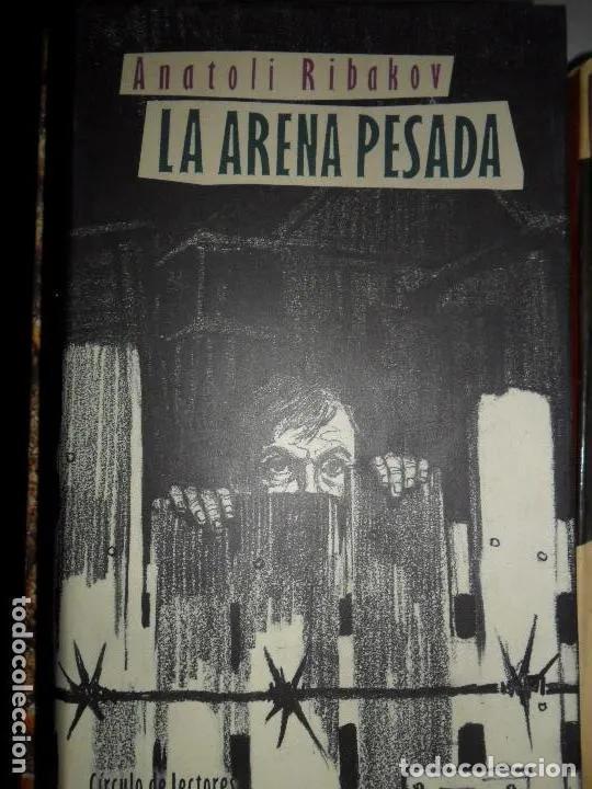 Libros: Arena pesada, Anatoli Ribakov, ed. C&iacute;rculo de Lectores - Anatoli Ribakov - Foto 4