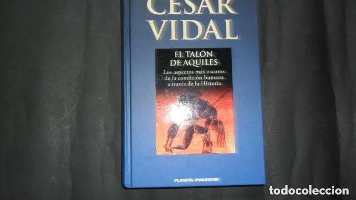 Libros: El tal&oacute;n de Aquiles, C&eacute;sar Vidal, Ed. Planeta DeAgostini - C&eacute;sar Vidal - Foto 2
