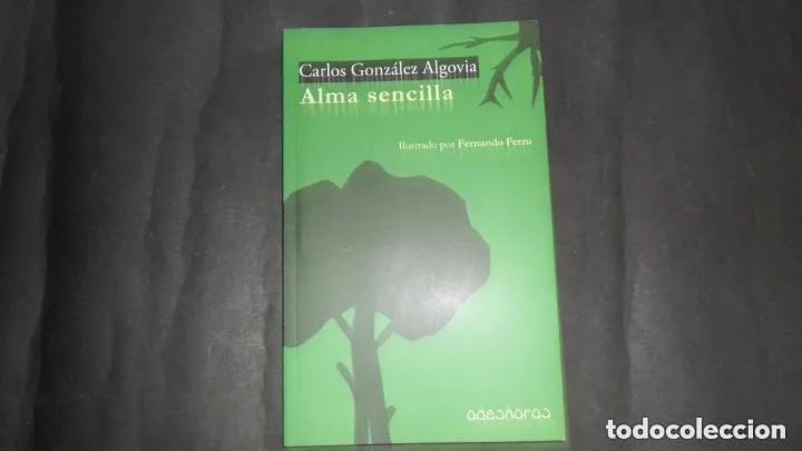 Libros: Alma sencilla - Carlos Gonz&aacute;lez Algovia - Foto 1