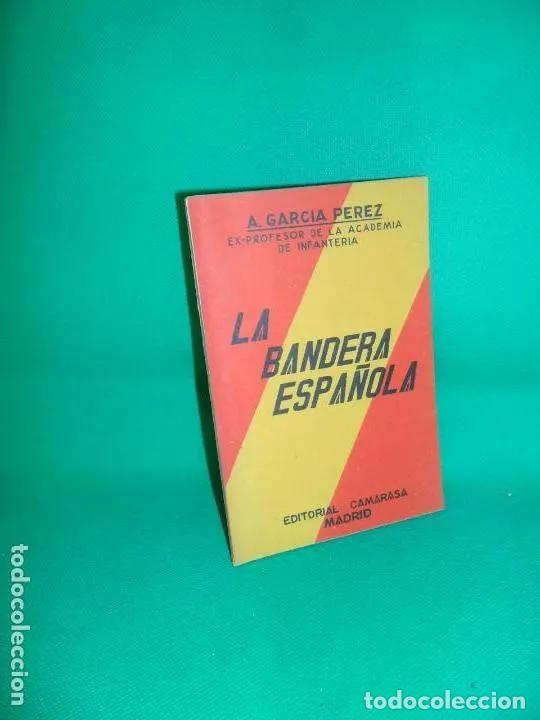 Libros: La bandera espa&ntilde;ola - Garc&iacute;a P&eacute;rez - Foto 3