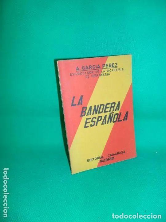 Libros: La bandera espa&ntilde;ola - Garc&iacute;a P&eacute;rez - Foto 1