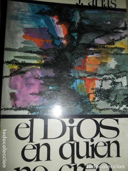 Libros: El dios en quien no creo - J. Arias - Foto 1