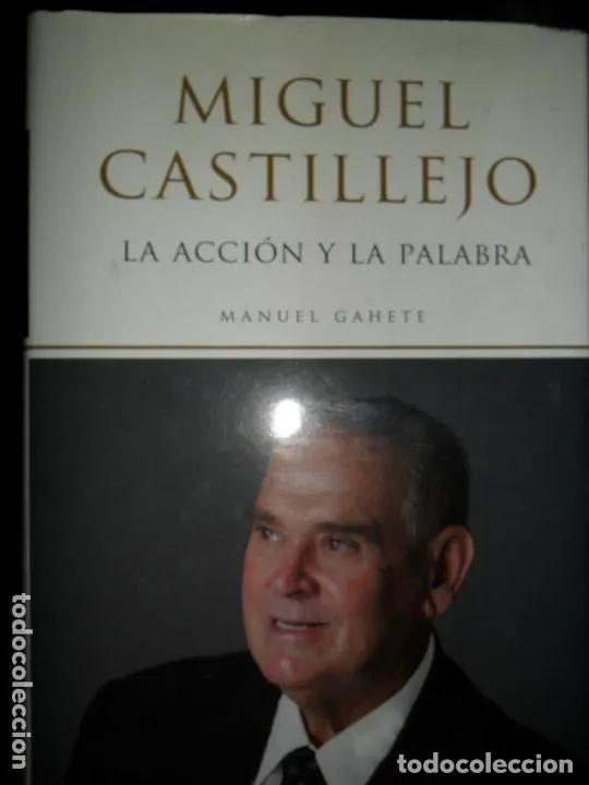 Libros: Miguel Castillejo, La acci&oacute;n y la palabra - Manuel Gahete - Foto 1