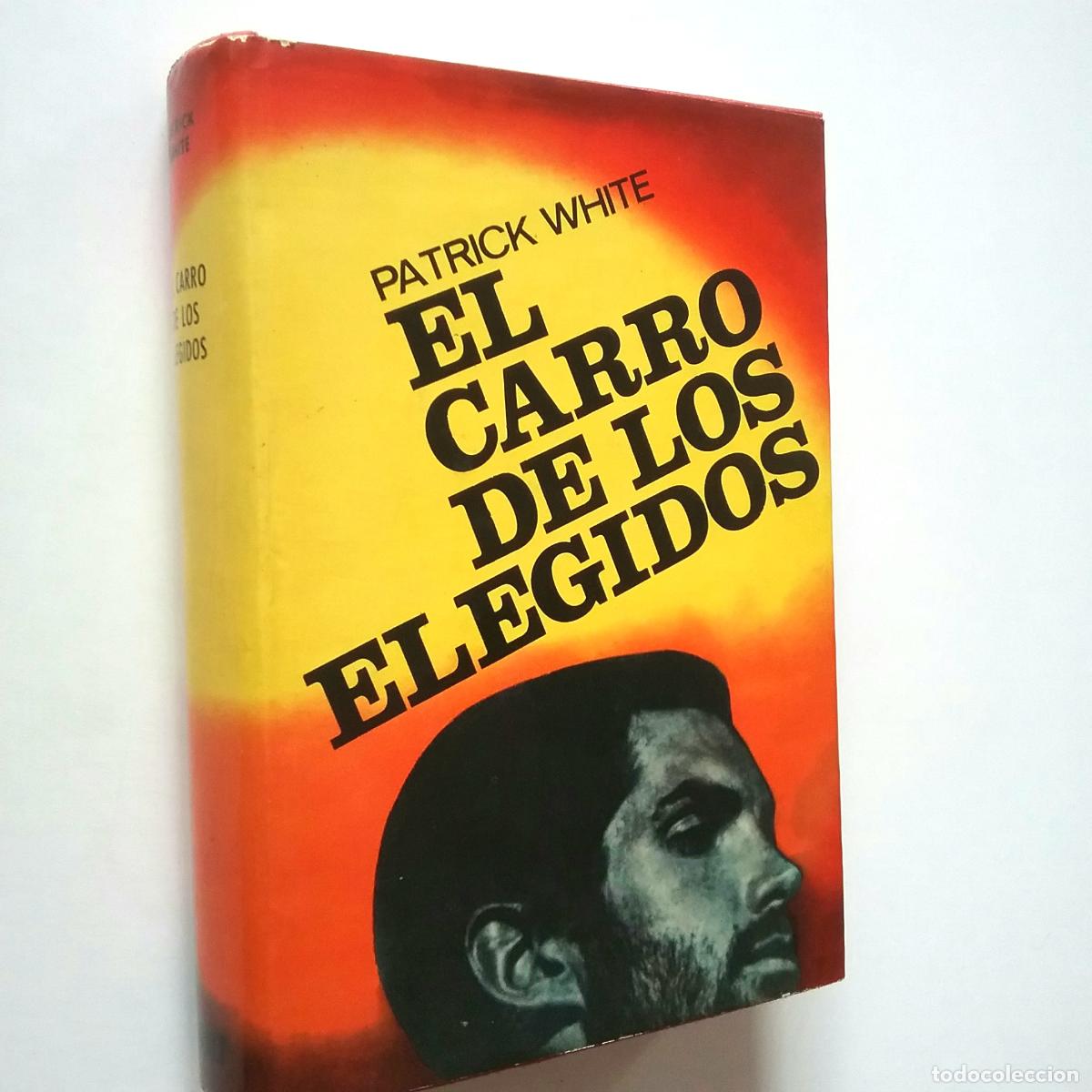 Libros: Patrick White - El carro de los elegidos - Foto 1