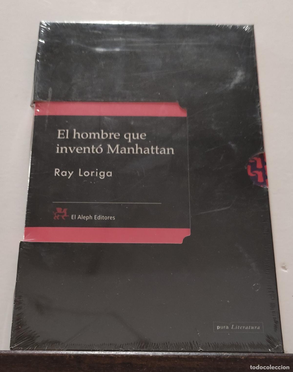 Libros: EL HOMBRE QUE INVENTO MANHATTAN - RAY LORIGA - Precintado - Foto 1