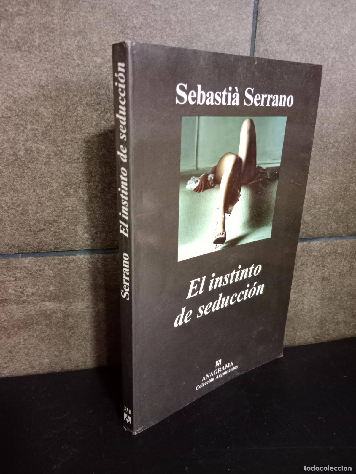Libros: El instinto de seducci&oacute;n: 330 (Argumentos). Sebasti&aacute; Serrano. - Foto 1