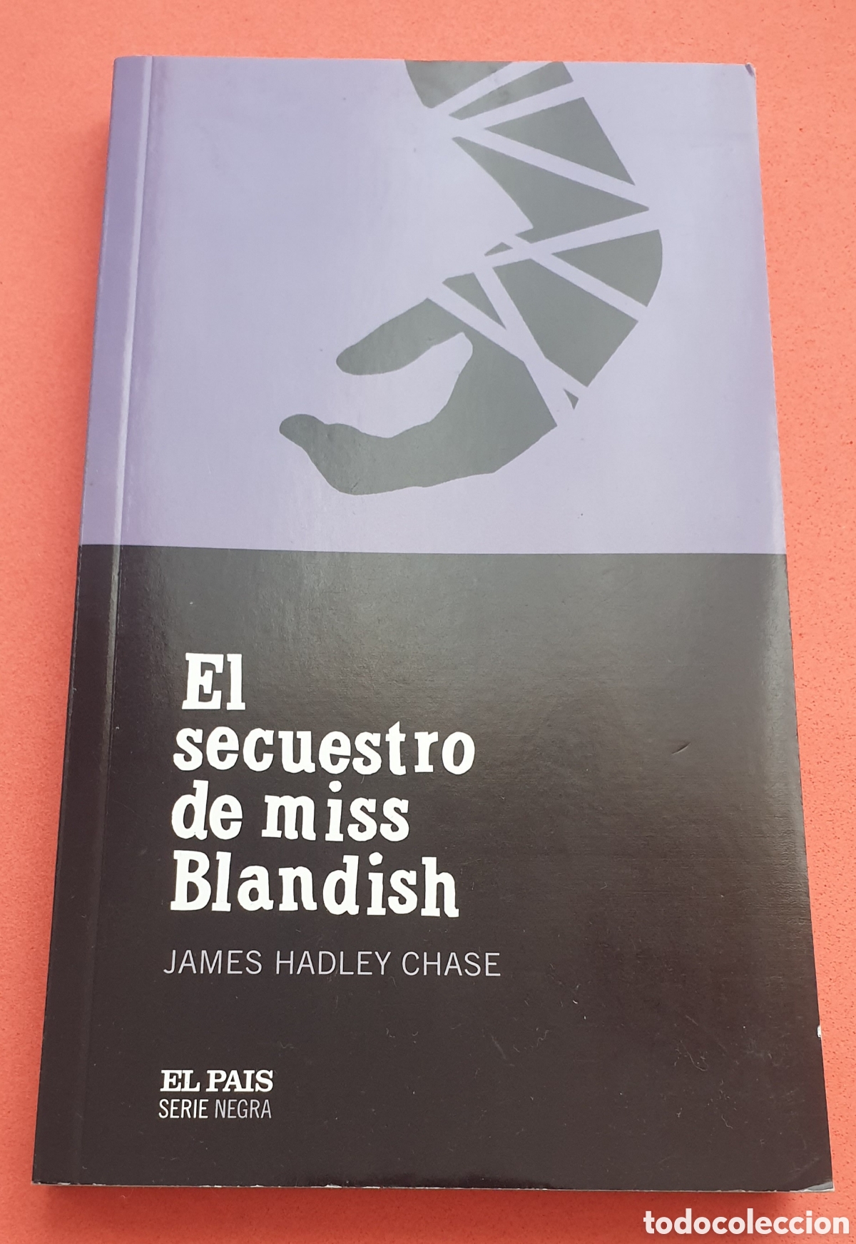 Libros: El secuestro de miss Blandish. James Hadley Chase. El Pa&iacute;s. - Foto 1