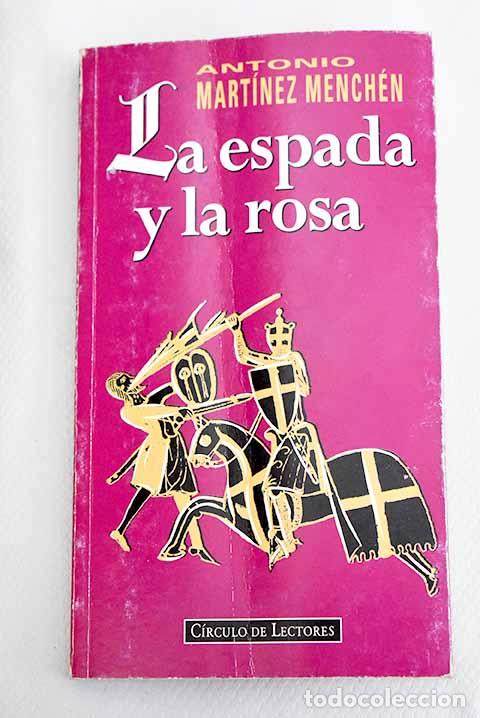 Libros: La espada y la rosa: Mart&iacute;nez Mench&eacute;n, Antonio.- Mart&iacute;nez Mench&eacute;n, Antonio - Foto 1