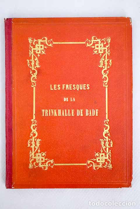Libros: Les fresques de la Trinkhalle de Bade, peintes par J. Goetzenberger, grav&eacute;es par E. Wagner