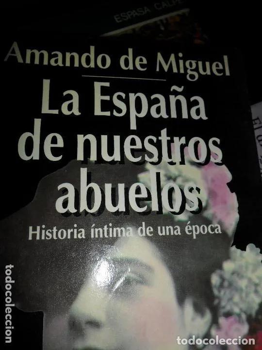 Libros: La Espan?a de nuestros abuelos - Amando de Miguel - Foto 7