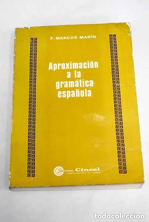 Libros: Aproximaci&oacute;n a la gram&aacute;tica espa&ntilde;ola - Marcos Mar&iacute;n, Francisco - Foto 5