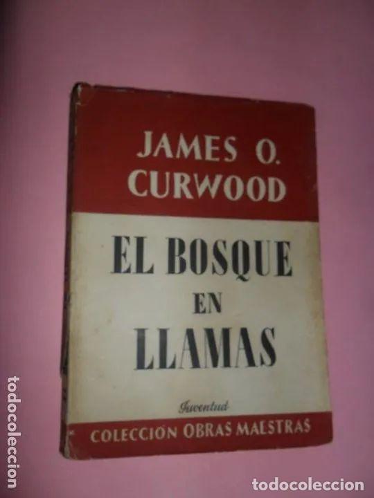 Libros: El bosque en llamas, - James O. Curwood - Foto 2