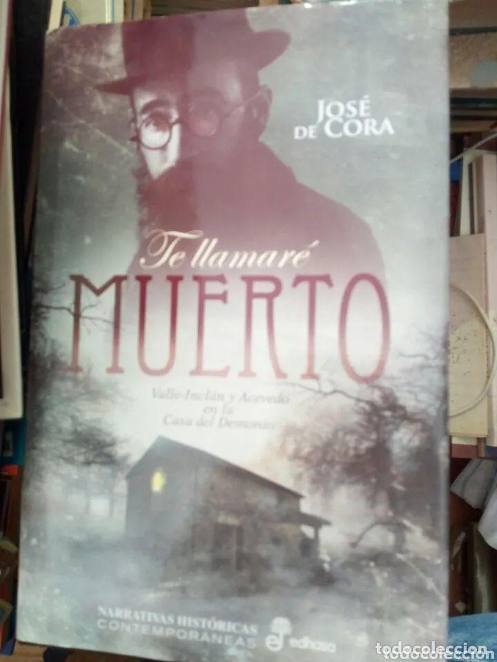 Libros: Te llamar&eacute; muerto - Jos&eacute; de Cora - Foto 1