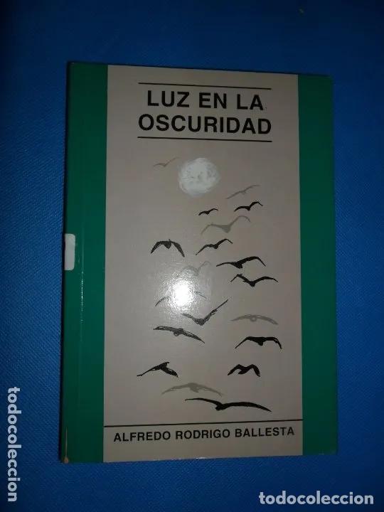Libros: Luz en la oscuridad - Alfredo Rodrigo Ballesta - Foto 3