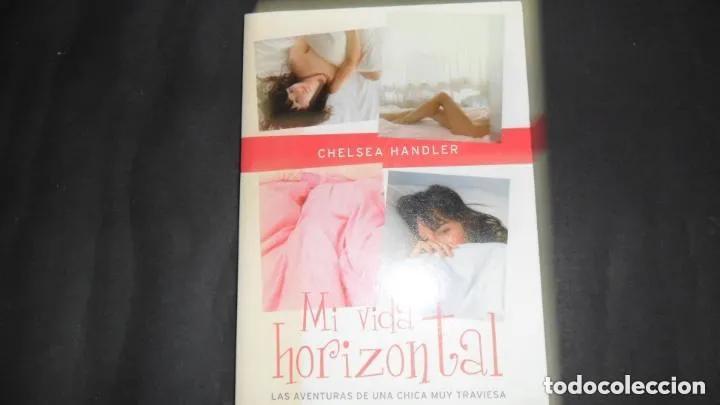 Libros: Mi vida horizontal - Chelsea Handler - Foto 1