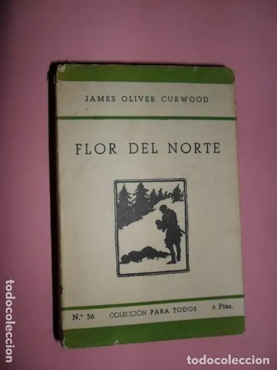 Libros: Flor del Norte - James Oliver Curwood - Foto 1