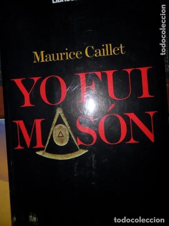 Libros: Yo fui mas&oacute;n - Maurice Caillet - Foto 1