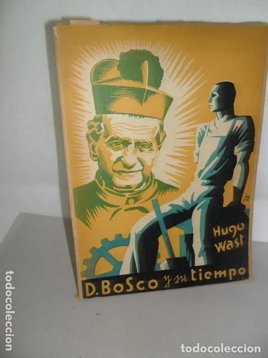 Libros: Don Bosco y su tiempo - Hugo Wast - Foto 1