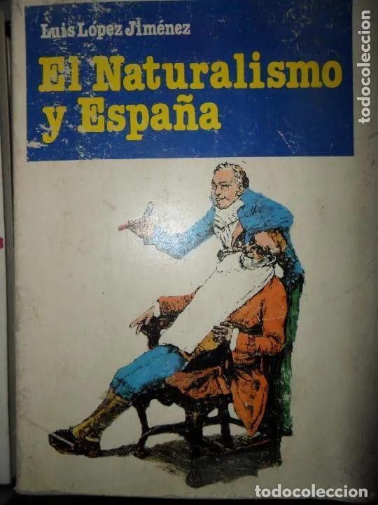 Libros: El Naturalismo y Espa&ntilde;a - Luis L&oacute;pez Jim&eacute;nez - Foto 3
