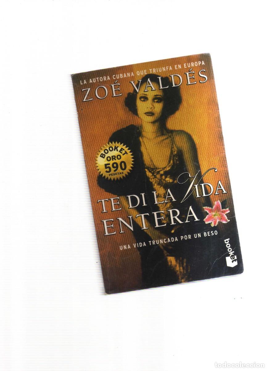 Libros: TE DI LA VIDA ENTERA ZOE VALDES - Foto 1
