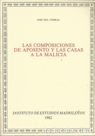 Libros: LAS COMPOSICIONES DE APOSENTO Y LAS CASAS A LA MALICIA - DEL CORRAL, JOSE - Foto 1