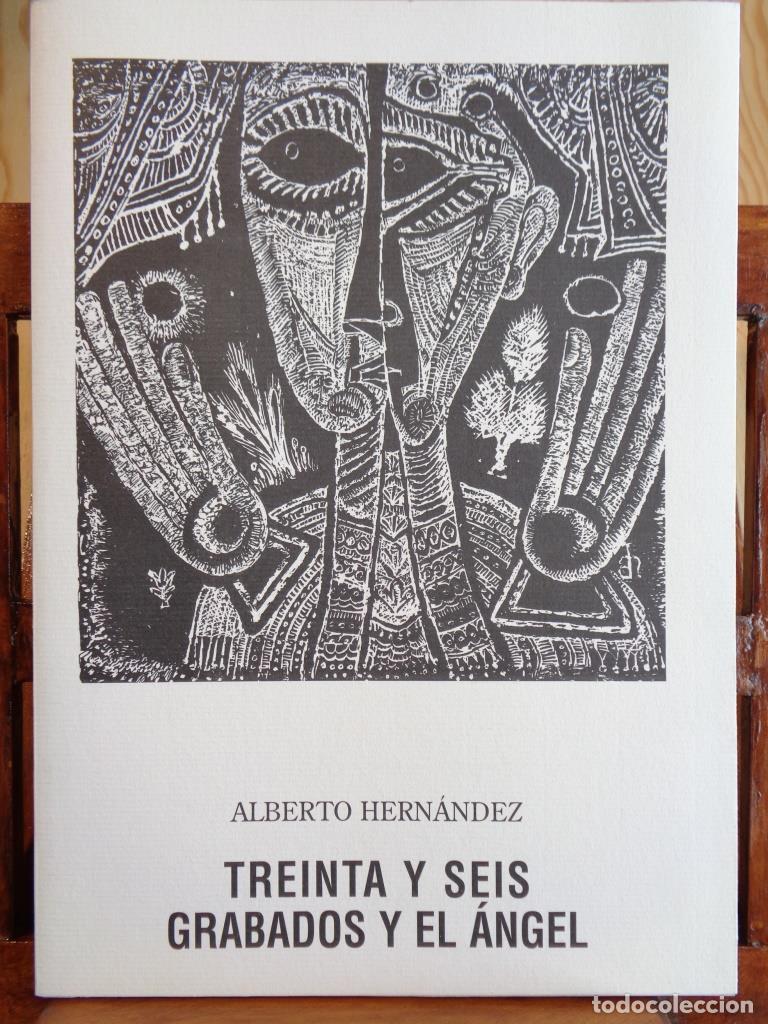Libros: TREINTA Y SEIS GRABADOS Y EL &Aacute;NGEL - ALBERTO HERN&Aacute;NDEZ - Foto 1