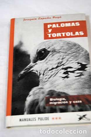 Libros: PALOMAS Y T&Oacute;RTOLAS - Espa&ntilde;a Pay&aacute;,Joaqu&iacute;n - Foto 1