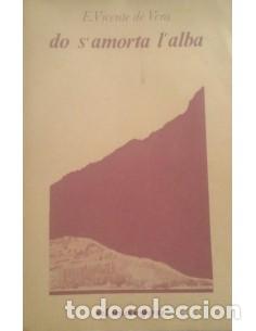 Libri di seconda mano: DO S&acute;AMORTA L&acute;ALBA - Vicente de Vera,Eduardo