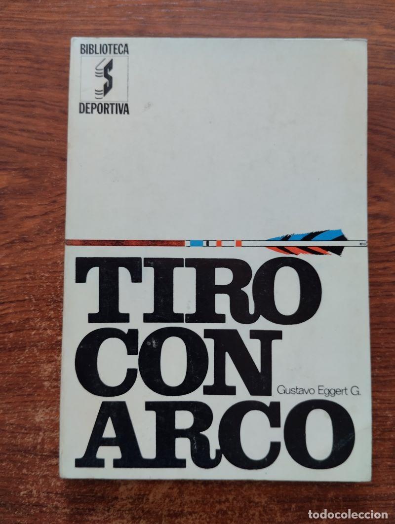 Libros: Tiro con arco - Gustavo Eggert G. - Foto 1