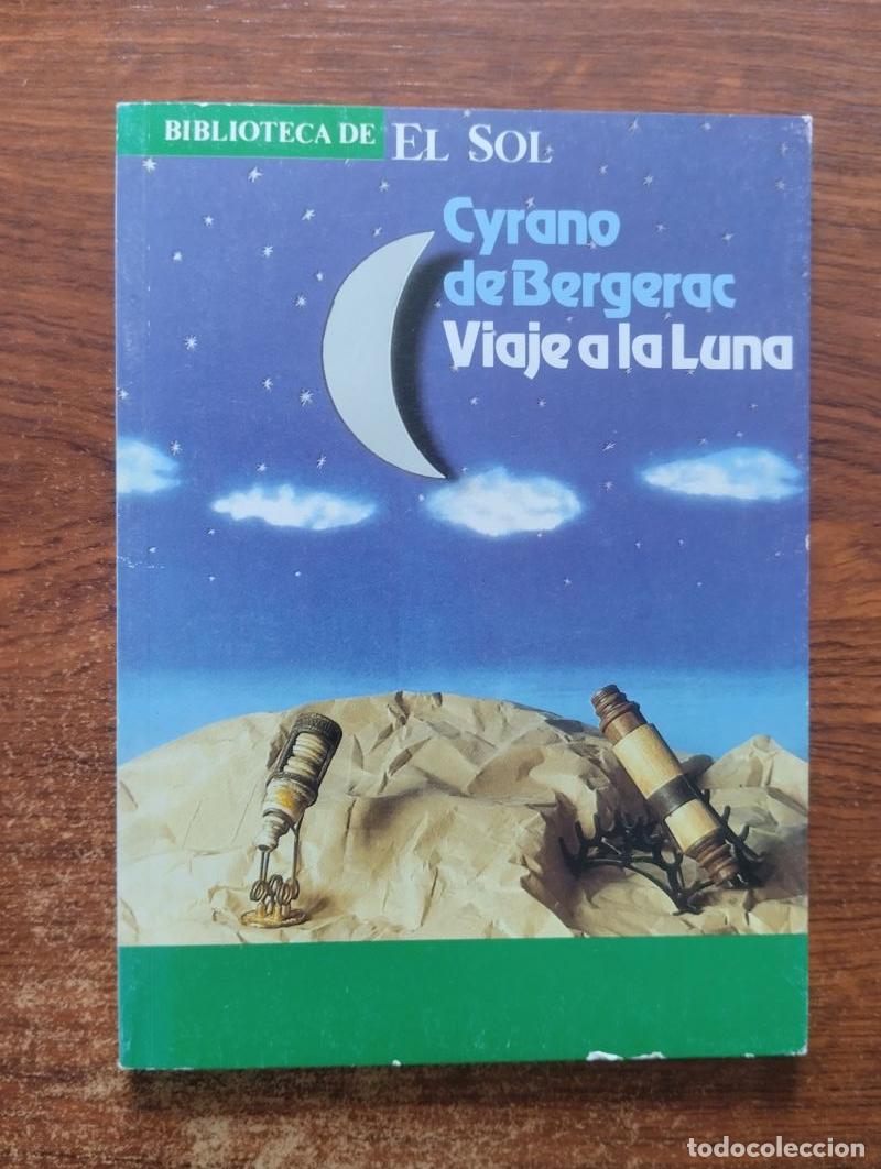 Libros: Viaje a la Luna (Los estados e imperios de la Luna) - Cyrano de Bergerac - Foto 1