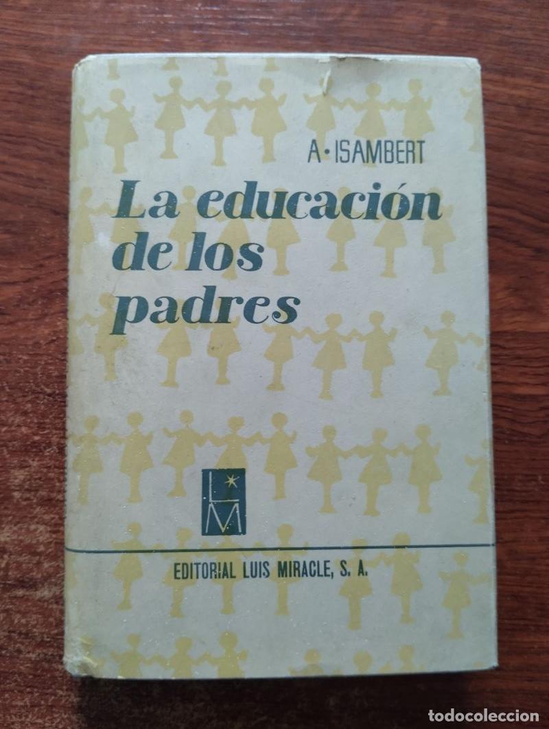 Libros: La educaci&oacute;n de los padres - Andr&eacute; Isambert - Foto 1