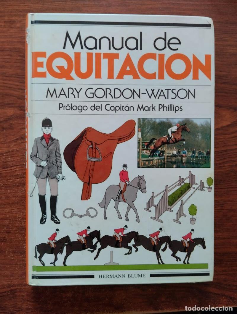 Libros: Manual de equitaci&oacute;n - Mary Gordon-Watson. Pr&oacute;logo del capit&aacute;n Mark Phillips - Foto 1